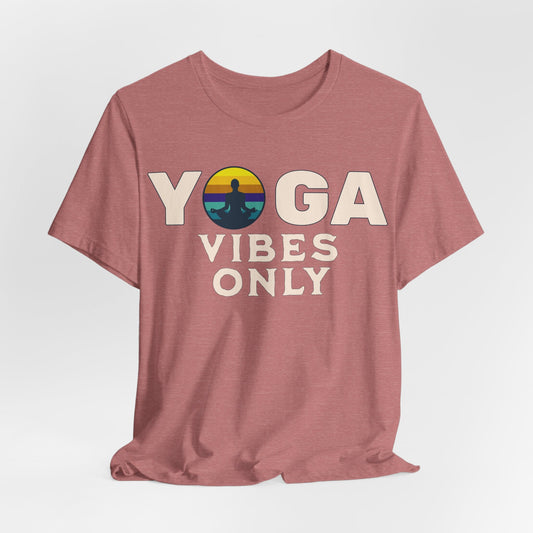 Zen-Infused Tee, 'Yoga Vibes Only'. Fashion meets Wellness